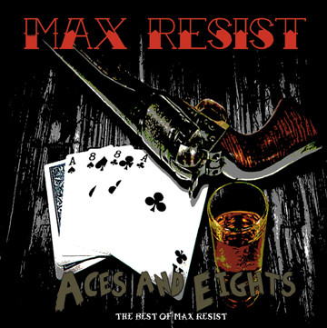 Max Resist – Aces And Eights (The Best Of Max Resist)